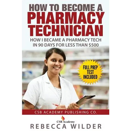 How to Become a Pharmacy Technician: How I became a Pharmacy Tech in 90 Days For Less Than $500
