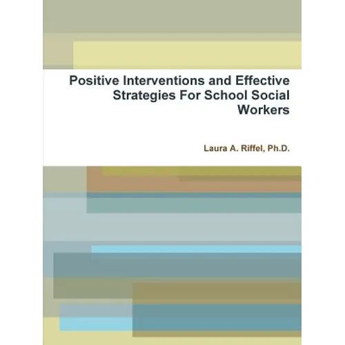 Positive Interventions and Effective Strategies For School Social Workers