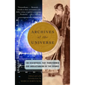 Archives of the Universe: 100 Discoveries That Transformed Our Understanding of the Cosmos