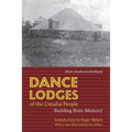 Dance Lodges of the Omaha People: Building from Memory