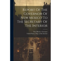 Report Of The Governor Of New Mexico To The Secretary Of The Interior