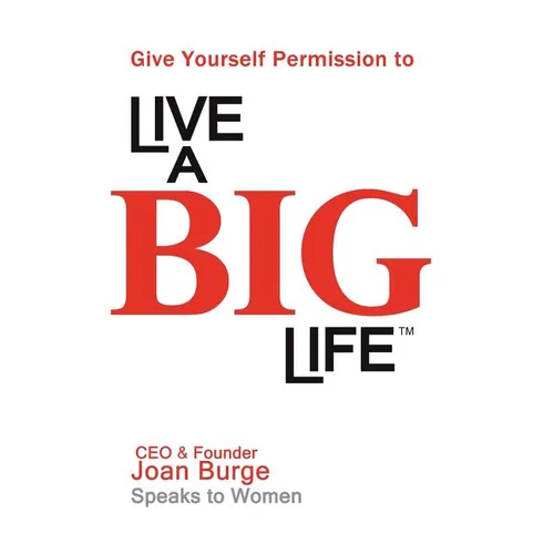 Give Yourself Permission to Live a BIG Life