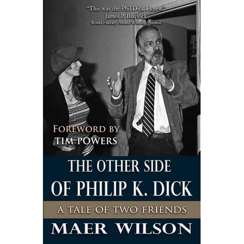 The Other Side of Philip K. Dick: A Tale of Two Friends