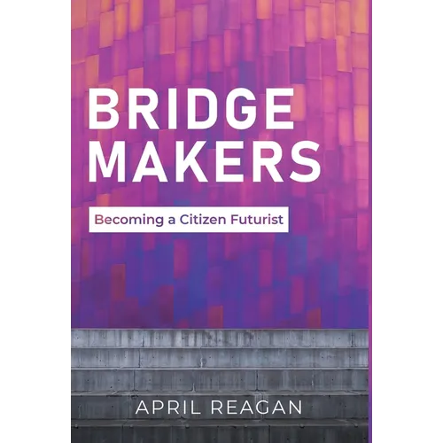 Bridge Makers: Becoming a Citizen Futurist