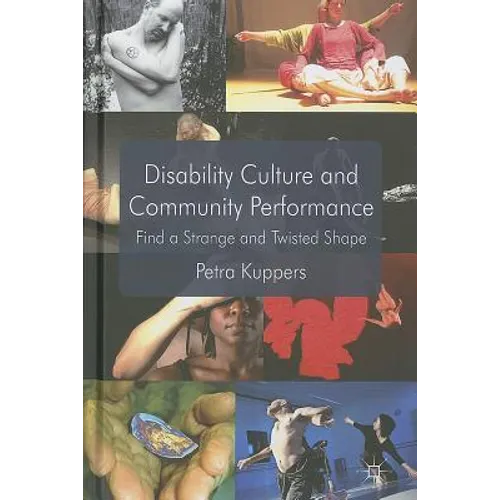 Disability Culture and Community Perform: Find a Strange and Twisted Shape