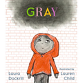 Gray: (A Poetic Journey Through Feelings & Emotions for Kids Ages 3-7)