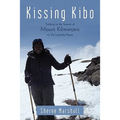Kissing Kibo: Trekking to the Summit of Mount Kilimanjaro Via the Lemosho Route