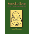 Something Funny Happened: on the Way to My 80th Birthday