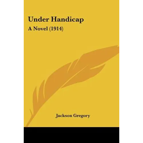 Under Handicap: A Novel (1914)