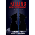 Killing law enforcement from within the ranks
