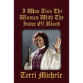 I Was Also the Woman with the Issue of Blood