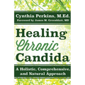 Healing Chronic Candida: A Holistic, Comprehensive, and Natural Approach