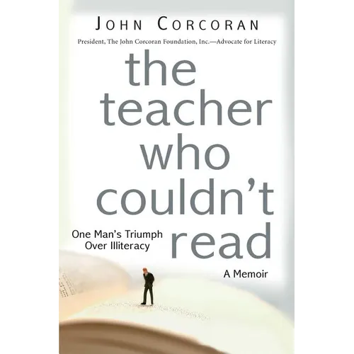 The Teacher Who Couldn't Read: One Man's Triumph Over Illiteracy