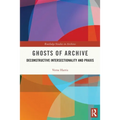 Ghosts of Archive: Deconstructive Intersectionality and Praxis