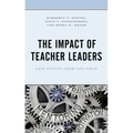 The Impact of Teacher Leaders: Case Studies from the Field