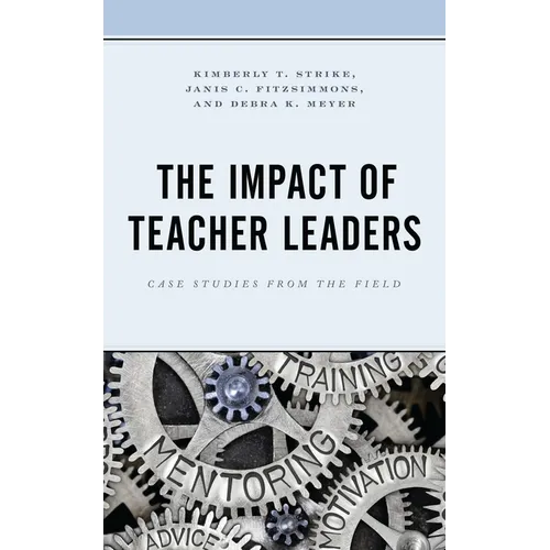 The Impact of Teacher Leaders: Case Studies from the Field
