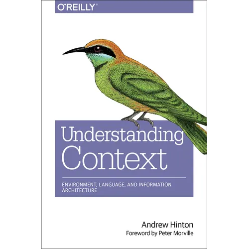 Understanding Context: Environment, Language, and Information Architecture