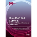 Risk, Ruin and Survival: Decision Making in Insurance and Finance