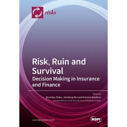 Risk, Ruin and Survival: Decision Making in Insurance and Finance
