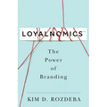 Loyalnomics: The Power of Branding