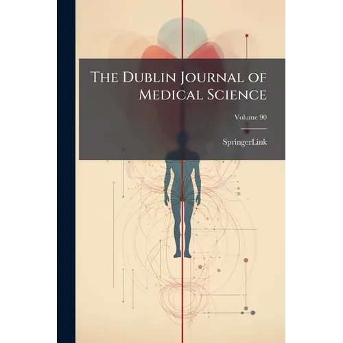 The Dublin Journal of Medical Science; Volume 90