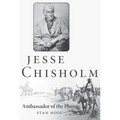 Jesse Chisholm: Ambassador of the Plains