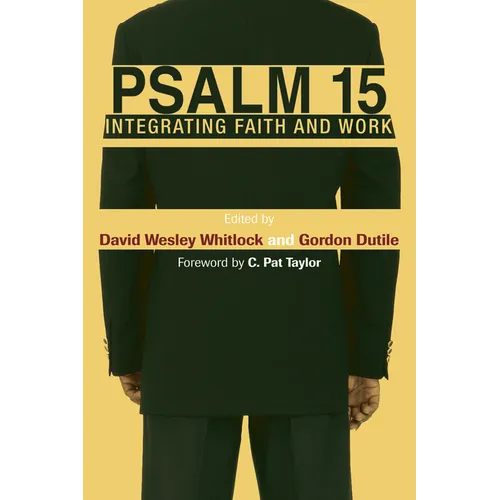 Psalm 15: Integrating Faith and Work