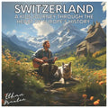 Switzerland: A Kids Journey through the Heart of Europe's History