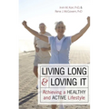 Living Long & Loving It: Achieving a Healthy and Active Lifestyle