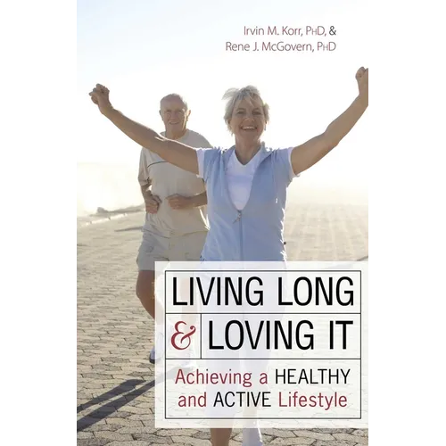 Living Long & Loving It: Achieving a Healthy and Active Lifestyle