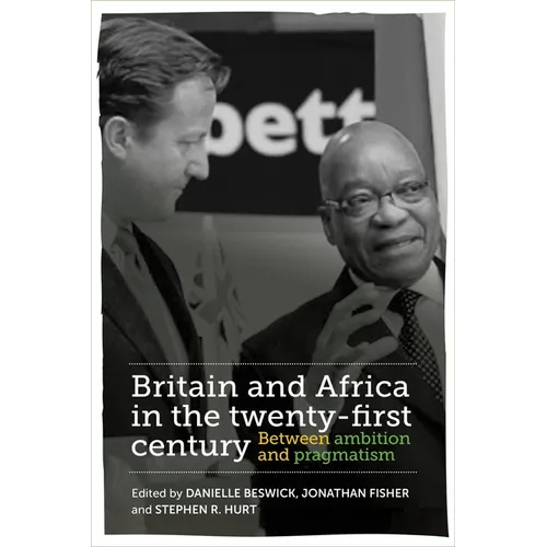Britain and Africa in the Twenty-First Century: Between Ambition and Pragmatism