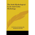 The Irish Mythological Cycle And Celtic Mythology