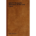 Judah P. Benjamin - Statesman Of The Lost Cause
