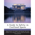 A Guide to Safety in Confined Spaces