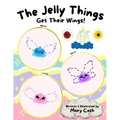 The Jelly Things Get Their Wings!