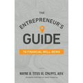 The Entrepreneur's Guide to Financial Well-Being