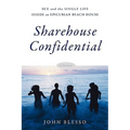 Sharehouse Confidential: Sex and the Single Life Inside an Epicurean Beach House