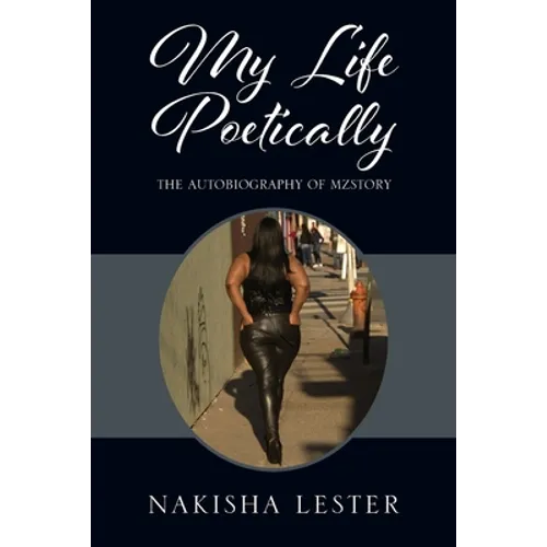 My Life Poetically: The Autobiography of MzStory