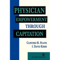 Physician Empowerment Through Capitation: .