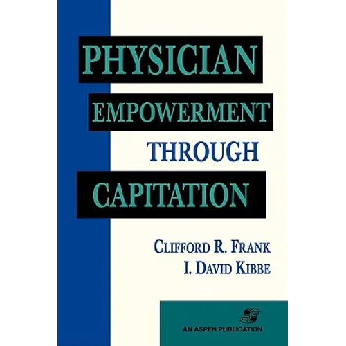 Physician Empowerment Through Capitation: .