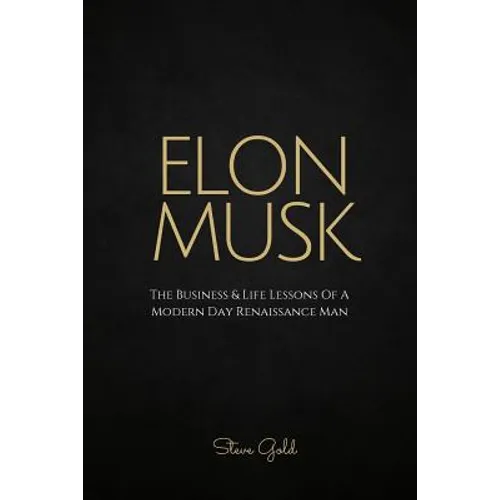 Elon Musk: The Business & Life Lessons Of A Modern Day Renaissance Man