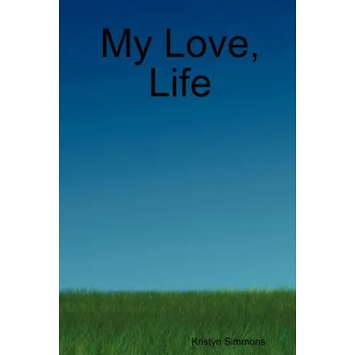 My Love, Life