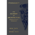 The Alchemy of Architecture: Memories and Insights from Ken Tate
