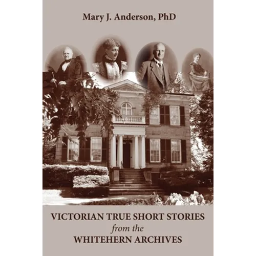 Victorian True Short Stories from the Whitehern Archives