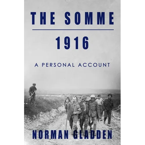 The Somme, 1916: A Personal Account