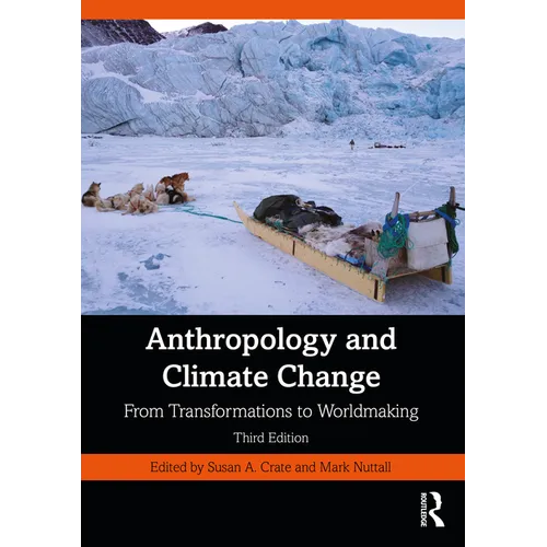 Anthropology and Climate Change: From Transformations to Worldmaking