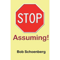 STOP Assuming