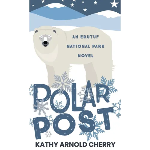 Polar Post: An Erutuf National Park Novel