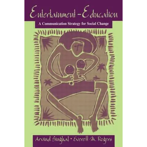 Entertainment-Education: A Communication Strategy for Social Change