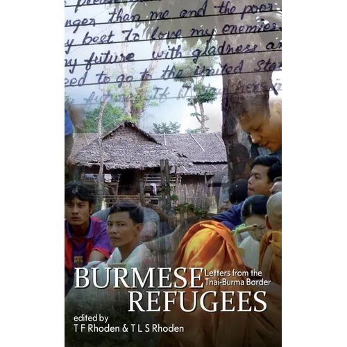 Burmese Refugees: Letters from the Thai-Burma Border